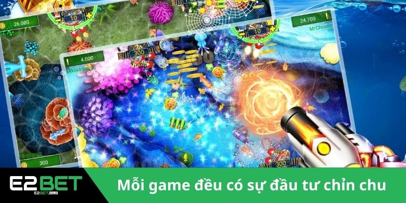 Mỗi game đều có sự đầu tư chỉn chu